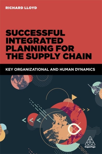 Successful Integrated Planning for the Supply Chain - Key Organizational and Human Dynamics