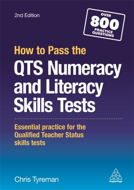 How to Pass the QTS Numeracy and Literacy Skills Tests - Essential Practice for the Qualified Teacher Status Skills Tests