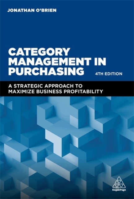 Category Management in Purchasing - A Strategic Approach to Maximize Business Profitability