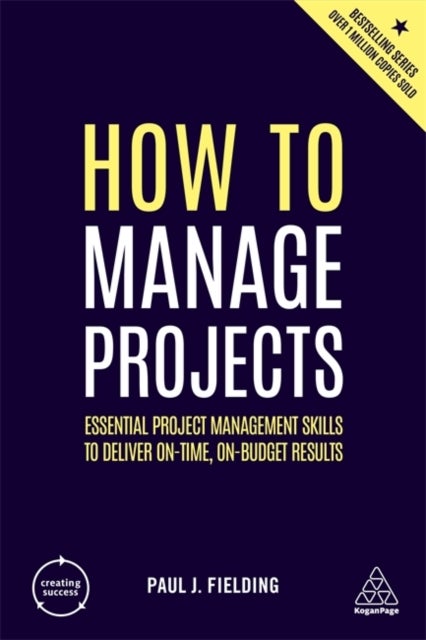 How to Manage Projects - Essential Project Management Skills to Deliver On-
