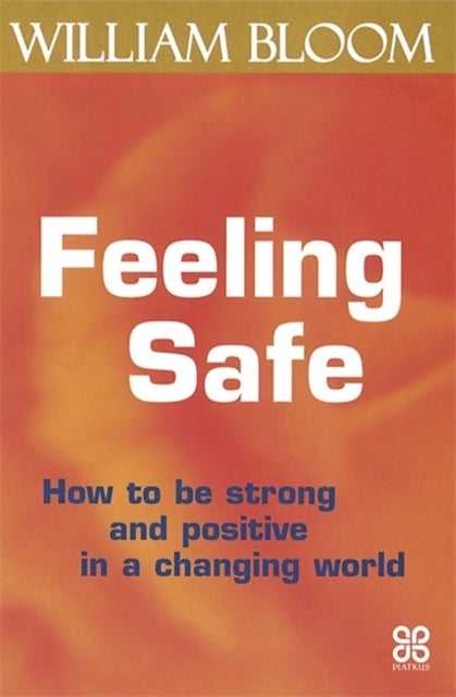 Feeling Safe - How to be strong and positive in a changing world