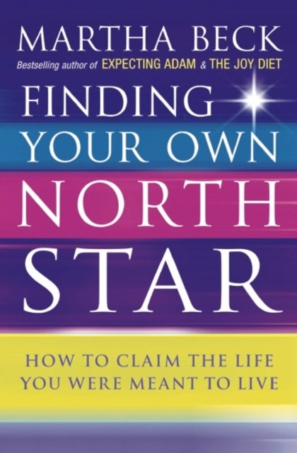 Finding Your Own North Star - How to claim the life you were meant to live