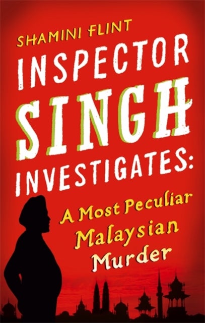 Inspector Singh Investigates: A Most Peculiar Malaysian Murder - Number 1 in series