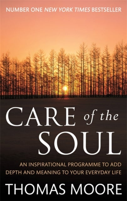 Care Of The Soul - An inspirational programme to add depth and meaning to your everyday life