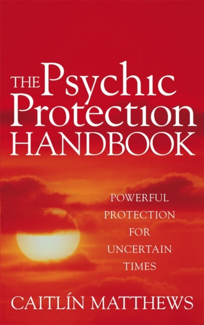 Bilde av The Psychic Protection Handbook Av Caitlin Matthews