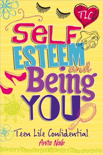 Bilde av Teen Life Confidential: Self-esteem And Being You Av Anita Naik