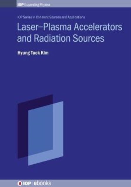Bilde av Laser¿plasma Accelerators And Radiation Sources Av Hyung Taek (principal Research Scientist) Kim