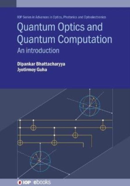 Bilde av Quantum Optics And Quantum Computation Av Dipankar Bhattacharyya, Jyotirmoy Guha