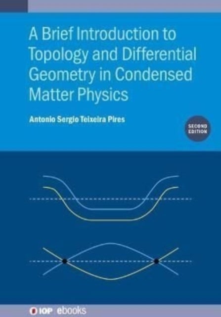 Bilde av A Brief Introduction To Topology And Differential Geometry In Condensed Matter Physics (second Editi Av Antonio Sergio Teixeira (universidade Federal