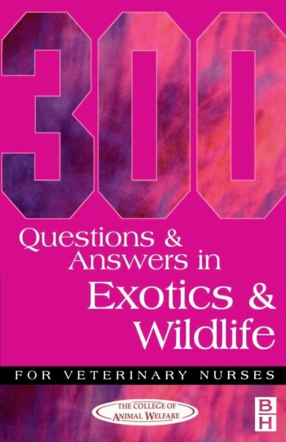 Bilde av 300 Questions And Answers In Exotics And Wildlife For Veterinary Nurses Av College Of Animal Welfare