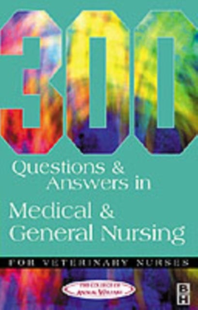Bilde av 300 Questions And Answers In Medical And General Nursing For Veterinary Nurses Av College Of Animal Welfare