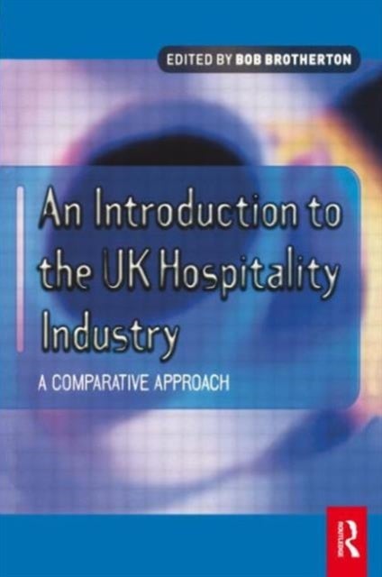 Bilde av Introduction To The Uk Hospitality Industry: A Comparative Approach