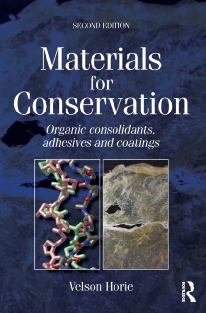 Materials for Conservation - Organic Consolidants, Adhesives and Coatings