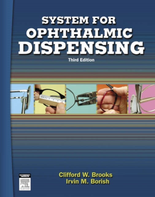 Bilde av System For Ophthalmic Dispensing Av Clifford W. (associate Professor Of Optometry Indiana University School Of Optometry Bloomington In) Brooks, Irvin
