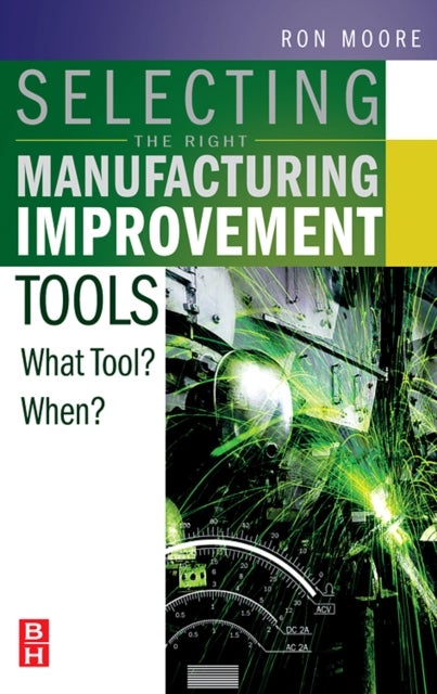 Selecting the Right Manufacturing Improvement Tools - What Tool? When?