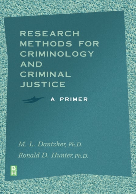 Research Methods for Criminology and Criminal Justice - A Primer