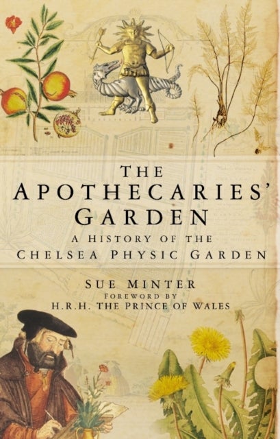 The Apothecaries' Garden - A History of the Chelsea Physic Garden