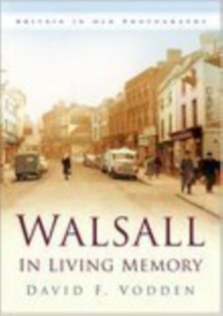 Walsall In Living Memory