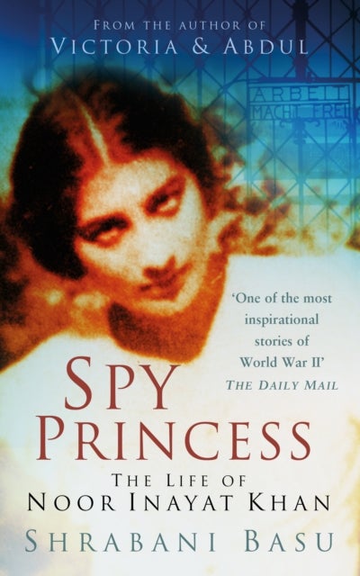Spy Princess - The Life of Noor Inayat Khan