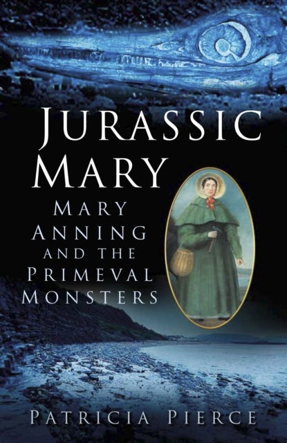 Jurassic Mary - Mary Anning and the Primeval Monsters