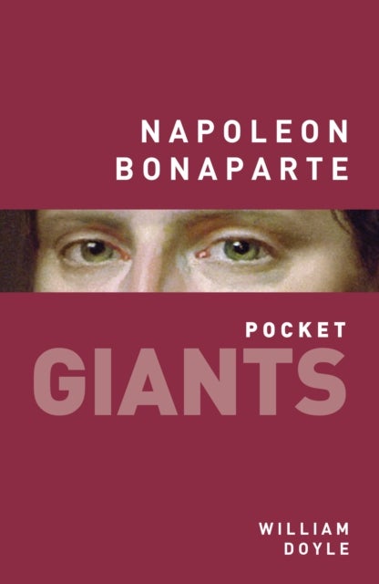 Bilde av Napoleon Bonaparte: Pocket Giants Av William Doyle