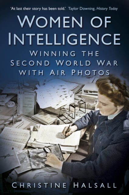Women of Intelligence - Winning the Second World War with Air Photos