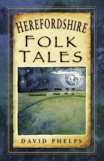 Bilde av Herefordshire Folk Tales Av David Phelps