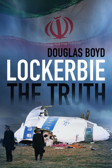 Lockerbie: The Truth av Douglas Boyd