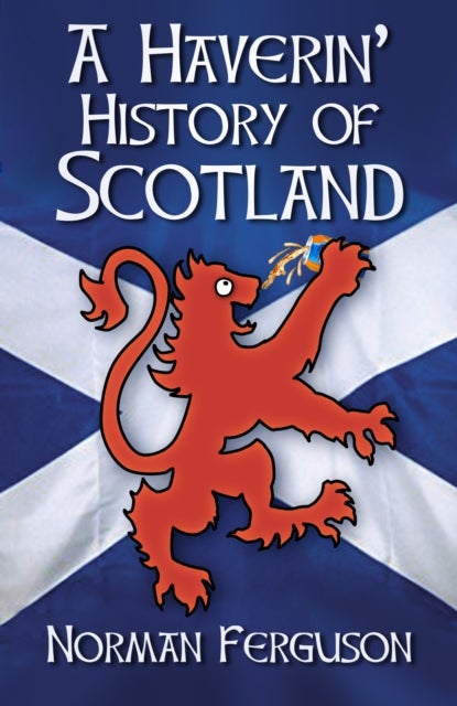 Bilde av A Haverin&#039; History Of Scotland Av Norman Ferguson