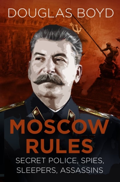 Moscow Rules - Secret Police, Spies, Sleepers, Assassins