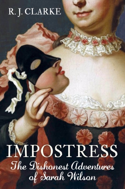 Impostress - The Dishonest Adventures of Sarah Wilson