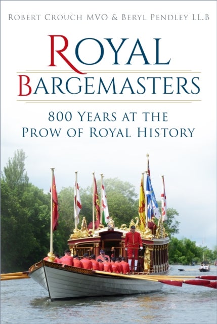 Royal Bargemasters - 800 Years at the Prow of Royal History