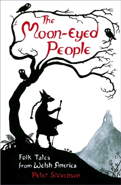 The Moon-Eyed People - Folk Tales from Welsh America