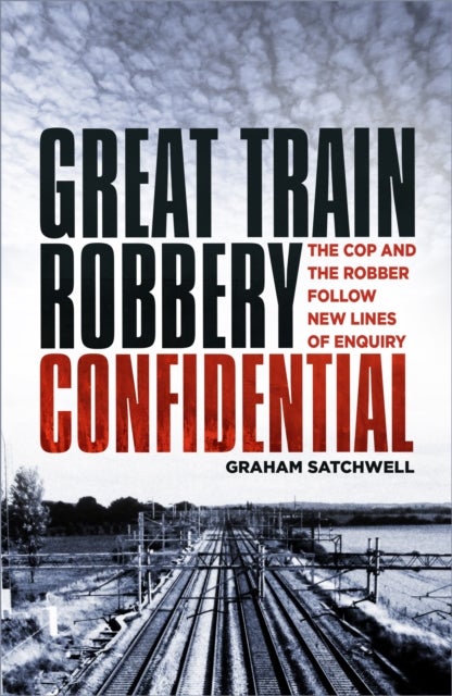 Great Train Robbery Confidential - The Cop and the Robber Follow New Lines of Enquiry