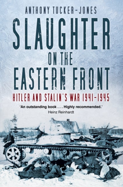 Slaughter on the Eastern Front - Hitler and Stalin's War 1941-1945