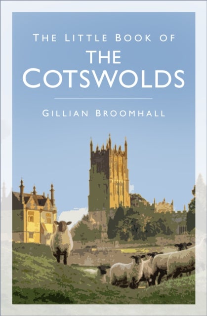 Bilde av The Little Book Of The Cotswolds Av Gillian Broomhall