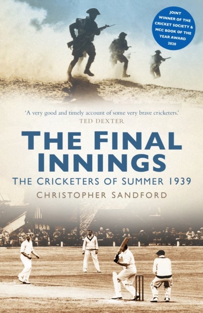 The Final Innings - The Cricketers of Summer 1939
