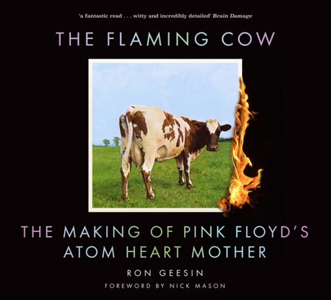 The Flaming Cow - The Making of Pink Floyd's Atom Heart Mother