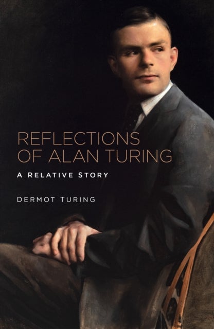 Bilde av Reflections Of Alan Turing Av Dermot Turing