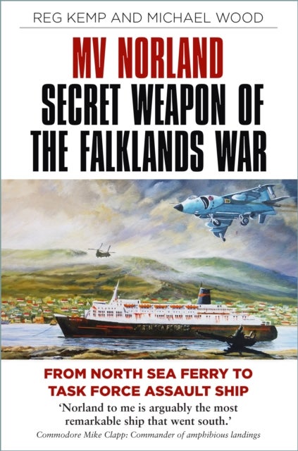 Bilde av Mv Norland, Secret Weapon Of The Falklands War Av Reg Kemp, Michael Wood