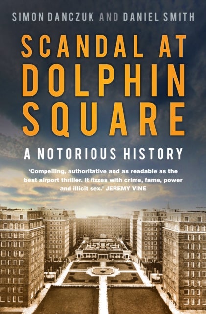 Scandal at Dolphin Square - A Notorious History