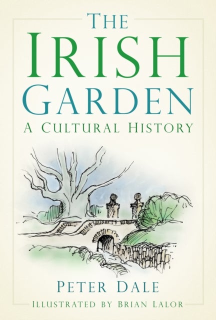 The Irish Garden - A Cultural History