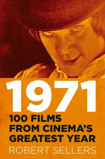 1971 - 100 Films from Cinema's Greatest Year