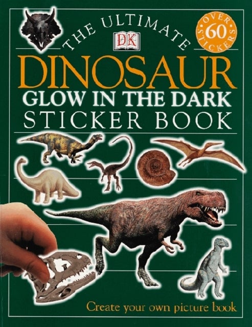 Bilde av The Ultimate Dinosaur Glow In The Dark Sticker Book Av Dk