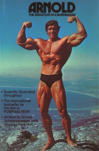 Bilde av Arnold: The Education Of A Bodybuilder Av Arnold Schwarzenegger, Douglas Kent Hall
