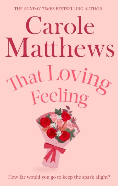 That Loving Feeling - The feel-good romance from the Sunday Times bestseller