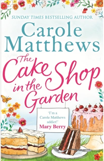 The Cake Shop in the Garden - The feel-good read about love, life, family and cake!