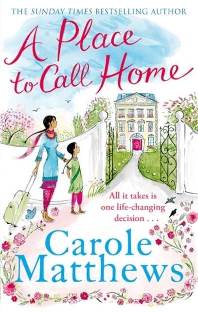 A Place to Call Home - The moving, uplifting story from the Sunday Times bestseller
