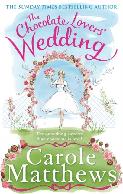 The Chocolate Lovers' Wedding - the feel-good, romantic, fan-favourite series from the Sunday Times bestseller
