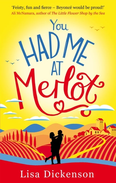 You Had Me at Merlot - A vintage romantic comedy, the perfect summer read